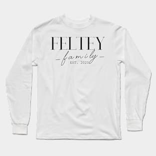 Feltey Family EST. 2020, Surname, Feltey Long Sleeve T-Shirt